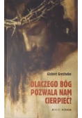 Dlaczego Bóg pozwala nam cierpieć