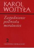 Karol Wojtyła Zagadnienia podmiotu moralności 2
