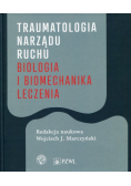 Traumatologia narządu ruchu Biologia i biomechanika leczenia