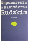 Wspomnienia o Kazimierzu Rudzkim