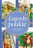 Legendy polskie. O Lechu, Czechu, Rusie i inne