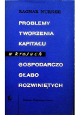 Problemy tworzenia kapitału w krajach gospodarczo słabo rozwiniętych