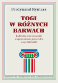 Togi w różnych barwach. Lubelsko-warszawskie...