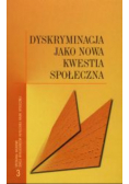 Dyskryminacja jako nowa kwestia społeczna