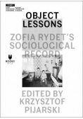 Object Lessons: Zofia Rydet's Sociological Record