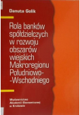 Rola banków spółdzielczych w rozwoju obszarów wiejskich Makroregionu Południowo - Wschodniego