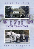 Dwór w Czartorowiczach tom 1