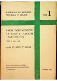 Materiały do dziejów kościoła w Polsce Tom 1 Zbiór dokumentów katedry i diecezji krakowskiej część I