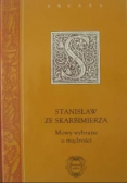 Stanisław ze Skarbimierza Mowy wybrane o mądrości