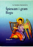 Śpiewam i gram Bogu Zeszyt 9