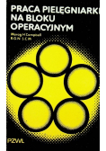 Praca pielęgniarki na bloku operacyjnym