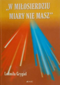 W miłosierdziu miary nie masz
