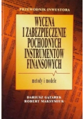Wycena i zabezpieczenie pochodnych instrumentów finansowych