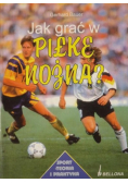 Jak grać w piłkę nożną