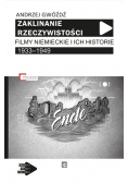 Zaklinanie rzeczywistości Filmy niemieckie i ich historie 1933 1949
