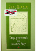 Droga przez mrok albo szaleńcy Boży