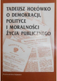 Tadeusz Hołówko o demokracji polityce i moralności życia publicznego