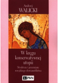 W kręgu konserwatywnej utopii