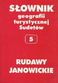 Słownik geografii turystycznej Sudetów Tom 5 Rudawy Janowickie