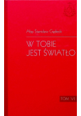 W tobie jest światło Tom VI