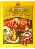 Solilandia Wyprawa do Krysztalowej Groty