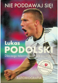 Nie poddawaj się Lukas Podolski