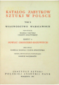Katalog zabytków sztuki w Polsce Tom X województwo Warszawskie zeszyt 4 Powiat Grodzisko - Mazowiecki
