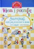 Wiem i potrafię Survival czyli jak przetrwać