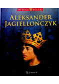 Władcy Polski Aleksander Jagiellończyk