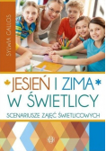 Jesień i zima w świetlicy Scenariusze zajęć świetlicowych
