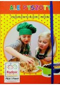 Ale Pyszoty Książka kulinarna dla dzieci i rodziców
