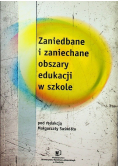 Zaniedbane i zaniechane obszary edukacji w szkole
