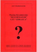 Marian Krzaklewski Reformator czy Zdrajca