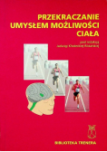 Przekraczanie umysłem możliwości ciała