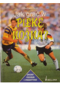 Jak grać w piłkę nożną