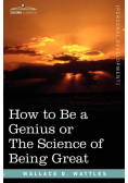 How to Be a Genius or the Science of Being Great