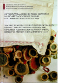 Od traktatu kaliskiego do pokoju oliwskiego polsko-krzyżacko-pruskie stosunki dyplomatyczne w latach 1343-1660