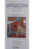 Na obrzeżach starego Krakowa : Dębniki, Grzegórzki, Krowodrza lat 1945-1990