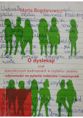O dysleksji czyli specyficznych trudnościach w czytaniu i pisaniu - odpowiedzi na pytania rodziców i nauczycieli