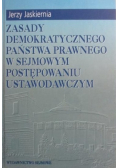 Zasady demokratycznego państwa prawnego w sejmowym postępowaniu ustawodawczym
