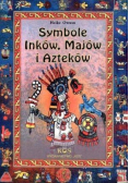 Symbole Inków Majów i Azteków