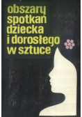 Obszary spotkań dziecka i dorosłego w sztuce