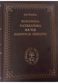 Bukowina Tatrzańska na tle dawnych dziejów