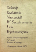Zakłady Kształcenia Nauczycieli w Szczebrzeszynie i ich wychowankowie