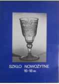 Szkło nowożytne 16 -18 w