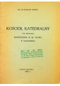 Kościół Katedralny pod wezwaniem Narodzenia N M Panny w Sandomierzu