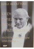 Kiedy Papież prosi o przebaczenie