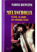 Melancholia O tych co nigdy nie odnajdą straty