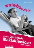 Wniebowzięty. Rzecz o Zdzisławie Maklakiewiczu