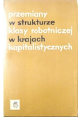 Przemiany w strukturze klasy robotniczej w krajach kapitalistycznych